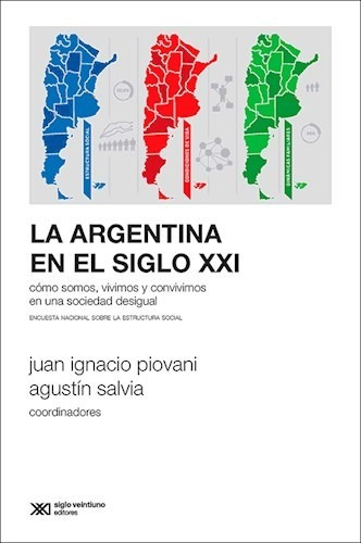 La Argentina En El Siglo Xxi - Piovani Juan Ignacio / Salvi