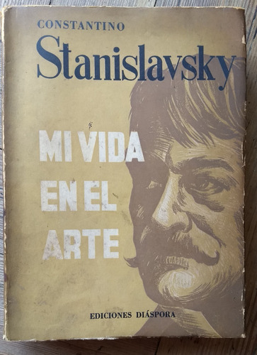 Mi Vida En El Arte- Constantino Stanislavsky- Diaspora 1954