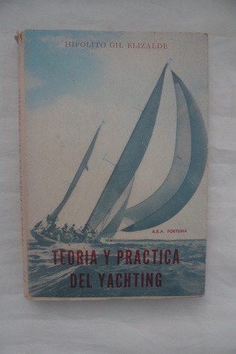 Teoría Y Práctica Del Yachting - Hipólito Gil Elizalde