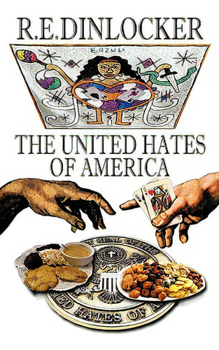 The United Hates Of America, De Dinlocker, R. E.. Editorial Authorhouse, Tapa Blanda En Inglés