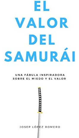 Libro: El Valor Del Samurái: Una Fábula Inspiradora Sobre El