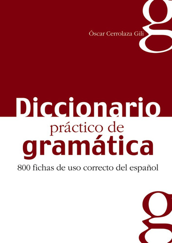 Libro Dic.practico Gramatica 800 Fichas Uso Correcto Espa...