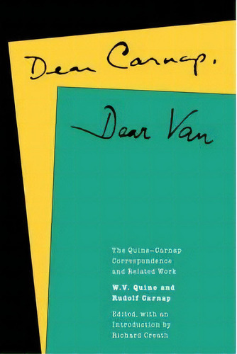 Dear Carnap, Dear Van, De Rudolf Carnap. Editorial University California Press, Tapa Dura En Inglés