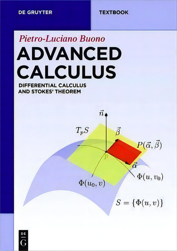 Advanced Calculus : Differential Calculus And Stokes' Theorem, De Pietro-luciano Buono., Vol. 1. Editorial De Gruyter, Tapa Blanda En Inglés