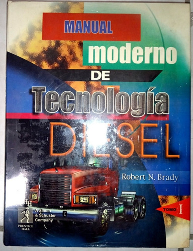 Manual Moderno De Tecnología Diesel 2vols Rober.n.brady Phh.
