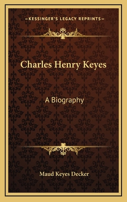 Libro Charles Henry Keyes: A Biography - Decker, Maud Keyes