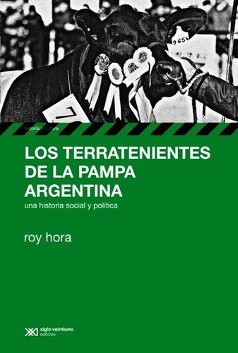 Terratenientes De La Pampa Argentina, Los - Roy Hora