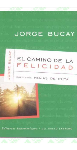 El Camino De La Felicidad Jorge Bucay (enviamos)