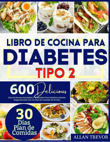 Libro: Libro De Cocina Para Diabetes Tipo 2: 600 Días De Y