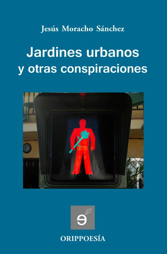 Jardines Urbanos Y Otras Conspiraciones, De Moracho, Jesús. Editorial Premium Editorial (autores Premiados), Tapa Blanda En Español