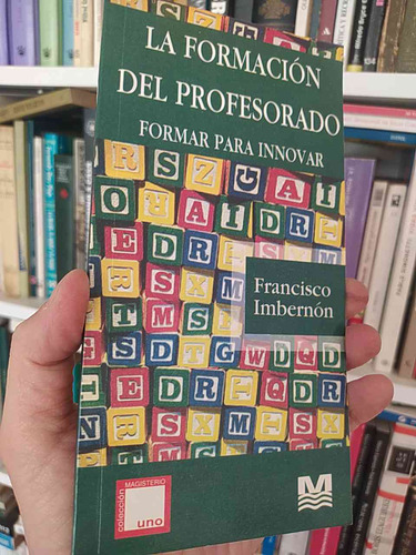 La Formación Del Profesorado Francisco Imbernón Colección Ma