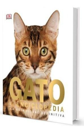 Imagen 1 de 3 de Gato La Enciclopedia La Guía Visual Definitiva