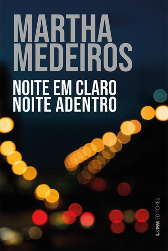 Noite em claro noite adentro, de Medeiros, Martha. Editora Publibooks Livros e Papeis Ltda., capa mole em português, 2021