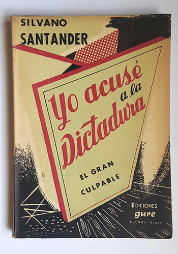 Yo Acusé A La Dictadura, Silvano Santander