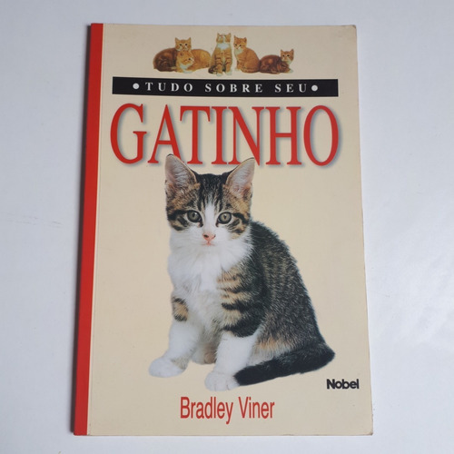 Livro Tudo Sobre Seu Gatinho - Bradley Viner