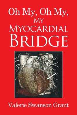 Libro Oh My, Oh My, My Myocardial Bridge - Grant, Valerie...