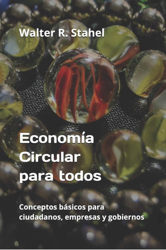 Libro: Economía Circular Para Todos: Conceptos Básicos Para