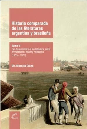 Historia Comparada De Las Literaturas Argentina Y Brasileñ