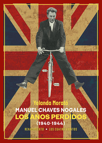 Libro Manuel Chaves Nogales. Los Aãos Perdidos - Morato,...