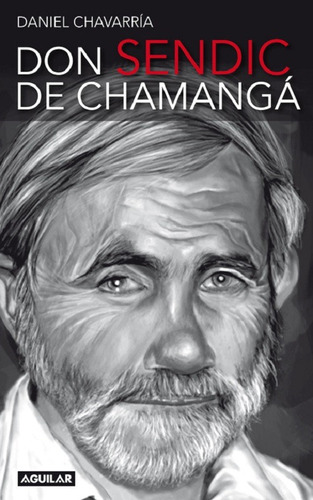 Don Sendic De Chamanga - Daniel Chavarria