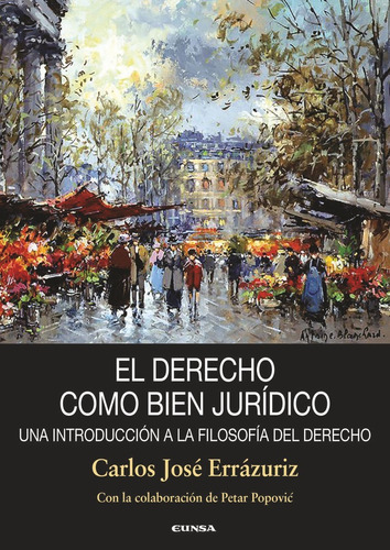 El Derecho Como Bien Juridico, De Errazuriz Mackenna, Carlos Jose. Editorial Ediciones Universidad De Navarra, S.a., Tapa Blanda En Español