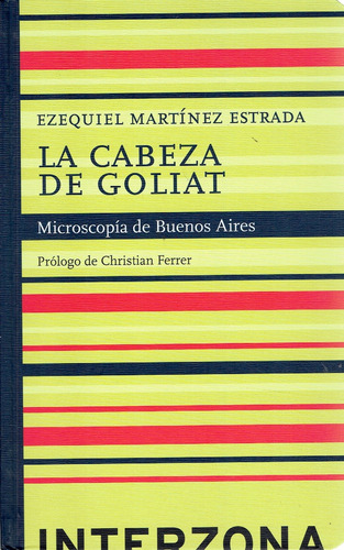 La Cabeza De Goliat - Martinez Estrada , Ezequiel