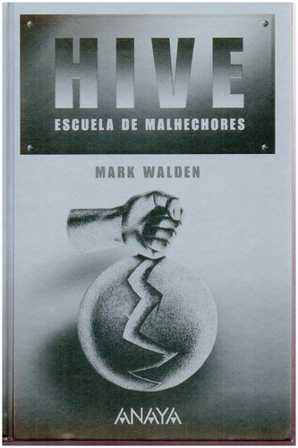 Hive Escuela De Malhechores - Walden M. - Anaya