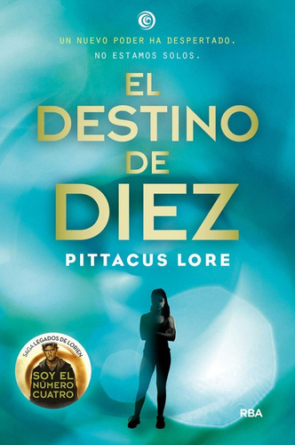 El Destino De Diez / Legados De Lorien 6 / Pittacus Lore