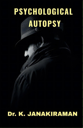 Psychological Autopsy, De Janakiraman, K.. Editorial Harpercollins 360, Tapa Blanda En Inglés