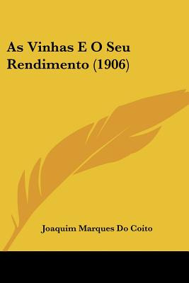 Libro As Vinhas E O Seu Rendimento (1906) - Do Coito, Joa...