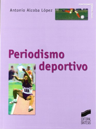 Libro Periodismo Deportivo De Antonio Alcoba Lopez Ed: 1