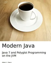 Comprar Modern Java: Java 7 And Polyglot Programming On The Jvm, De Adam L Davis. Editorial Createspace Independent Publishing Platform, Tapa Blanda En Inglés