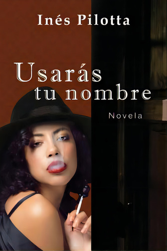 Usarãâ¡s Tu Nombre, De Pilotta, Ines. Editorial Createspace, Tapa Blanda En Español