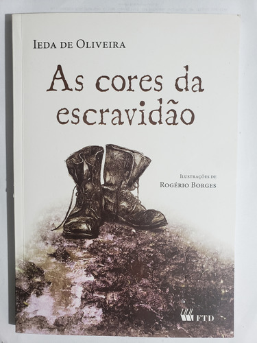 As Cores Da Escravidão - Ieda De Oliveira