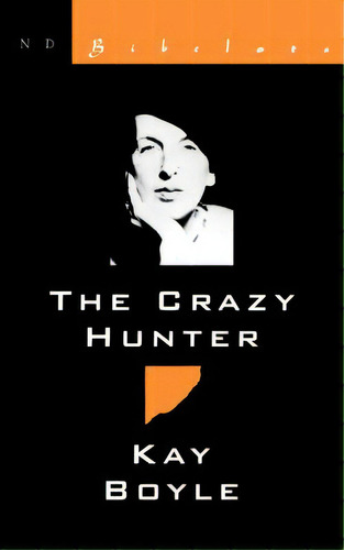 Crazy Hunter, De Boyle, Kay. Editorial New Directions, Tapa Blanda En Inglés