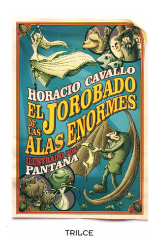 El Jorobado De Las Alas Enormes - Horacio Cavallo