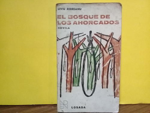 El Bosque De Los Ahorcados - Liviu Rebreanu - Losada - 1967