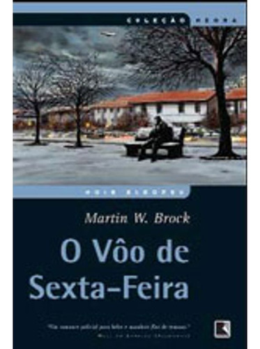 Livro: Voo De Sexta-feira, O, De Brock, Martin W.. Editora Record, Capa Mole Em Português, 2008