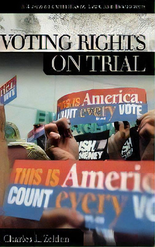 Voting Rights On Trial : A Handbook With Cases, Laws, And Documents, De Charles L. Zelden. Editorial Abc-clio, Tapa Dura En Inglés