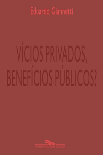 Libro Vicios Privados Beneficios Publicos?-la Etica En La Ri