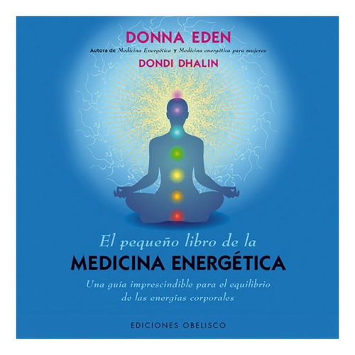 El Pequeño Libro De La Medicina Energética - Donna Eden