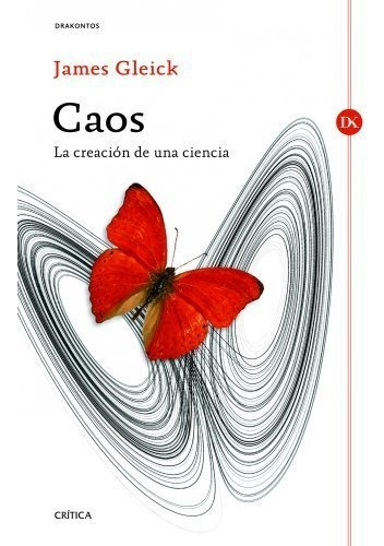 Caos: La Creación De Una Ciencia (drakontos)