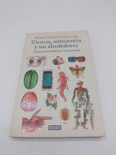 Ciencia, Anticiencia Y Sus Alrededores Fedro Carlos Guillén 