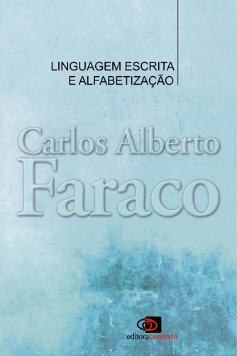 Linguagem escrita e alfabetização, de Faraco, Carlos Alberto. Editora Pinsky Ltda, capa mole em português, 2012