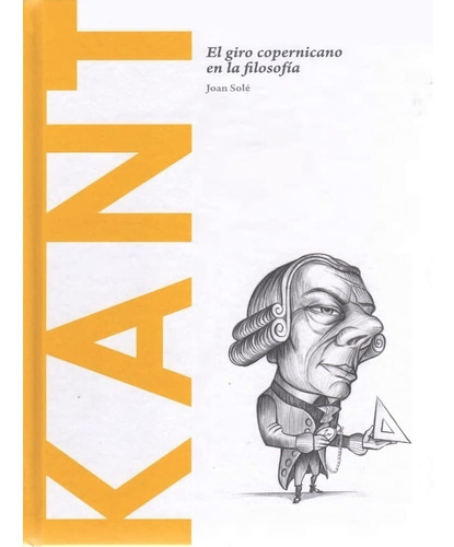 Kant - El Giro Copernicano En La Filosofía - Joan Solé