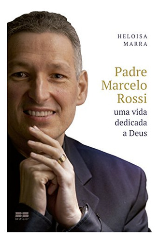 Libro Padre Marcelo Rossi Uma Vida Dedicada A Deus De Marra