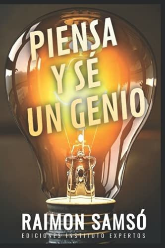 Piensa Y Se Un Genio Desarrollo Personal Y..., De Samsó, Raimon. Editorial Independently Published En Español