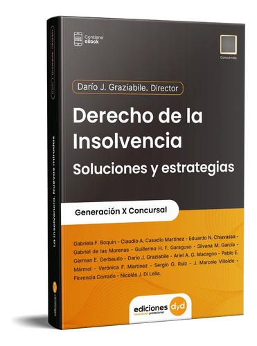 Derecho De La Insolvencia Soluciones Y Estrategias: Generación X Concursal, De Darío J. Graziabile. Editorial Ediciones Dyd, Tapa Blanda En Español, 2024