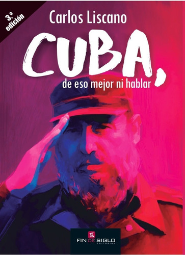 Cuba, De Eso Mejor Ni Hablar / Carlos Liscano / Enviamos