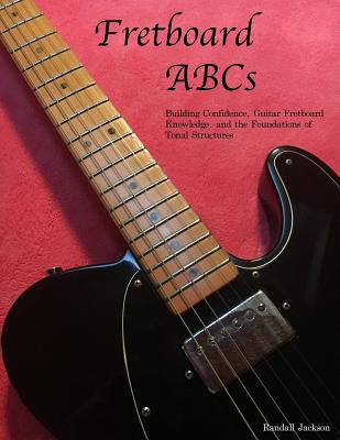 Libro Fretboard Abcs: Building Confidence, Guitar Fretboa...
